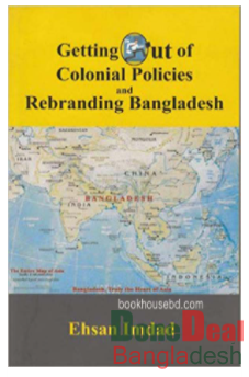 Gretting Out of Colonial Policies and Rebranding Bangladesh