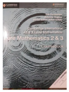Cambridge As A Level Mathematics Pure Mathematics 2 &3 Course book Colour