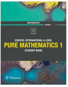 Edexcel International A Level Mathematics Pure Mathematics 1 Student Book