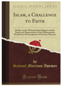 Islam, a Challenge to Faith: Studies on the Mohammedan Religion and the Needs and Opportunities of t