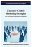 Customer Centric Marketing Strategies: Tools for Building Organizational Perfor
