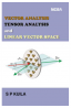 VECTOR ANALYSIS TENSOR ANALYSIS AND LINEAR VECTOR SPACE